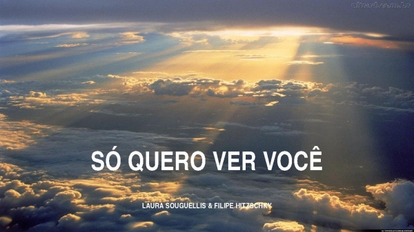 Só Quero Ver Você - Laura Souguellis & Filipe Hitzschky - página 1