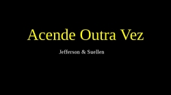 Acende Outra Vez