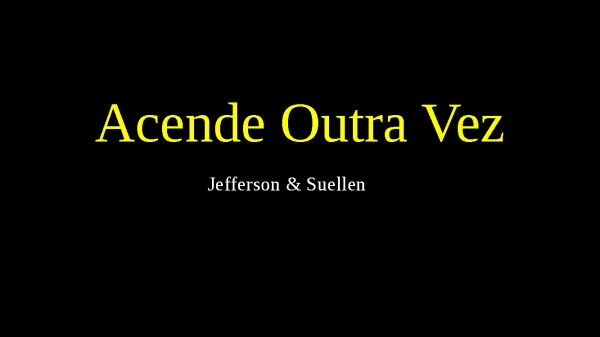 Acende Outra Vez