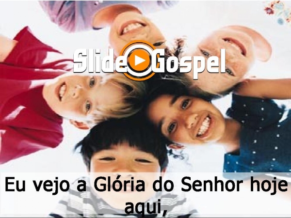 Eu vejo a glória do Senhor hoje aqui - página 1