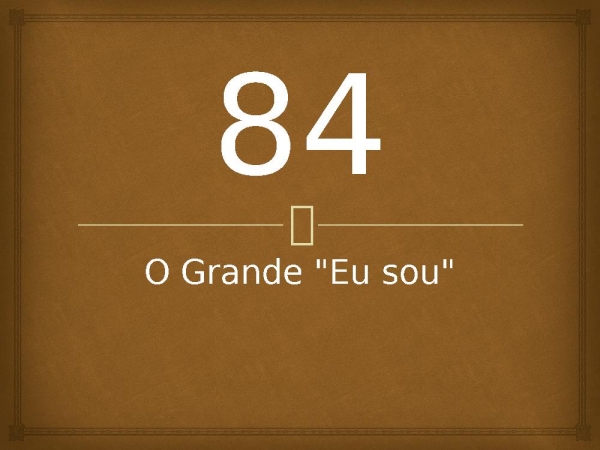 84 - O Grande Eu sou.pptx - página 1