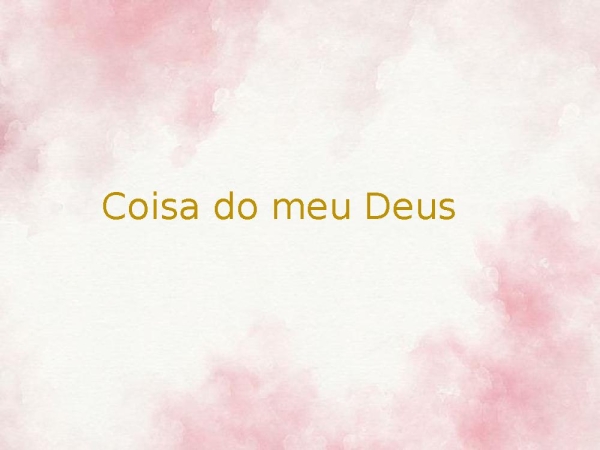 4-Coisa do meu Deus - página 1