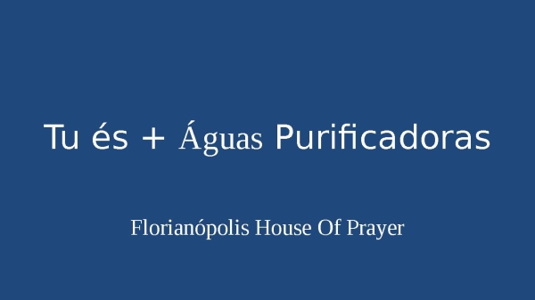 Tu és + Águas Purificadoras