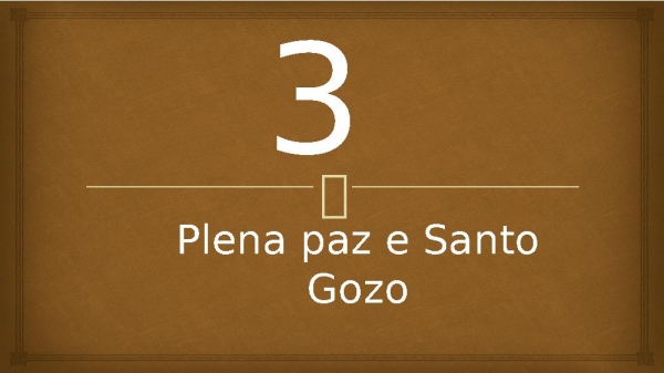 3 - Plena Paz e Santo Gozo.pptx - página 1