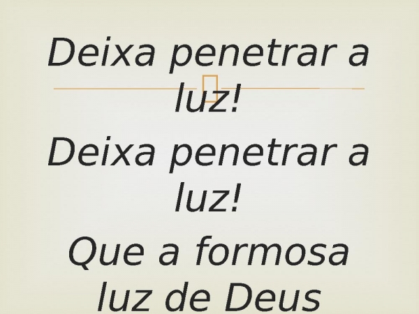 96 - Deixa Penetrar a Luz.pptx - página 9