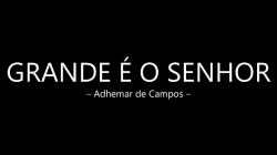 GRANDE É O SENHOR.pptx