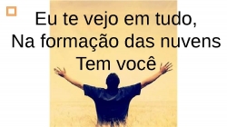 Eu te vejo em tudo