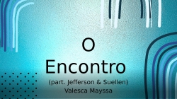 O Encontro