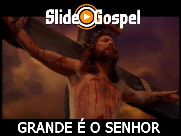 Grande é o Senhor e mui digno de Louvor - página 1