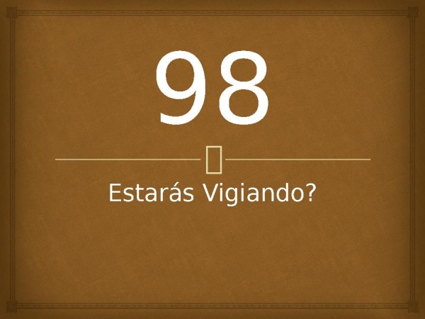 98 - Estarás Vigiando.pptx - página 1