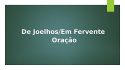 De Joelhos- Fervente Oração