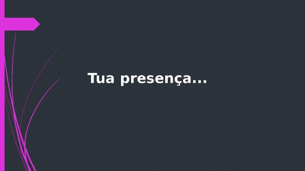 Tua Presença.pptx - página 16