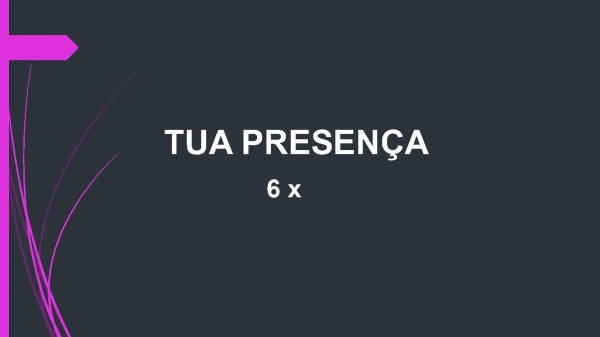 Tua Presença.pptx - página 9