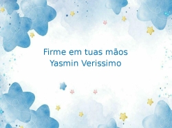 Firme em tuas mãos