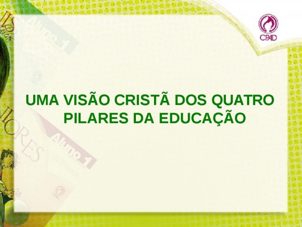 Visão cristã quatro pilares educao.pptx - página 2