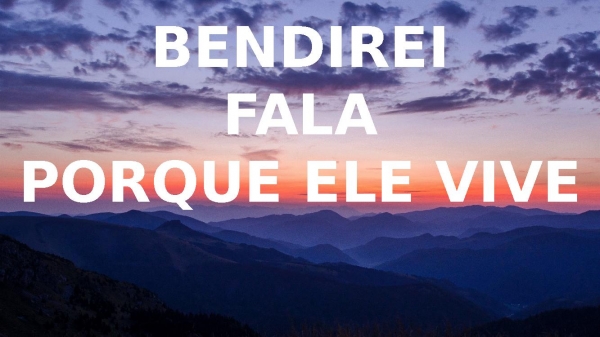 Bendirei, Fala, Porque Ele Vive - Morada - página 1