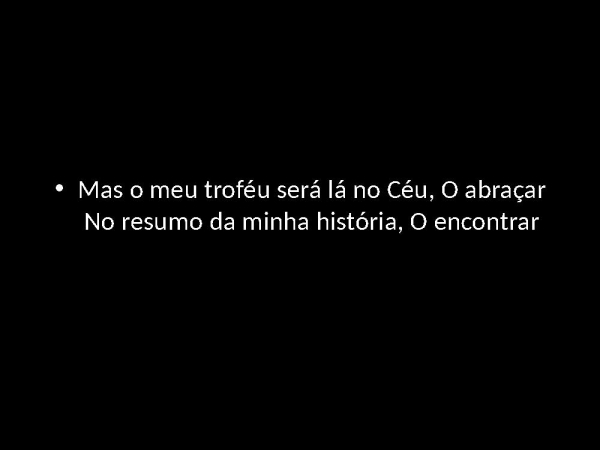 O Maior Troféur Troféu.pptx - página 4