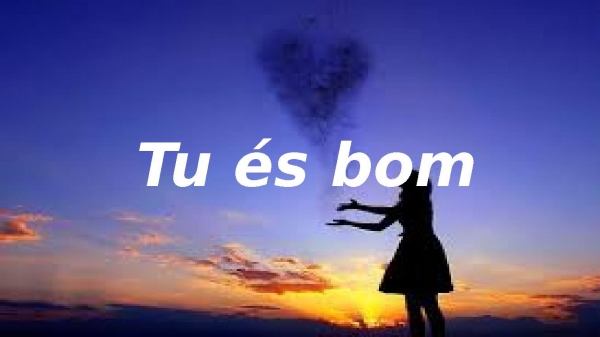 Tu és bom - página 1