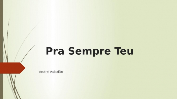 Pra sempre teu - André Valadão.pptx - página 1
