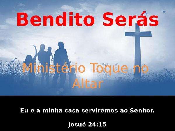 BENDITO SERAS - TOQUE NO ALTAR.pptx - página 1