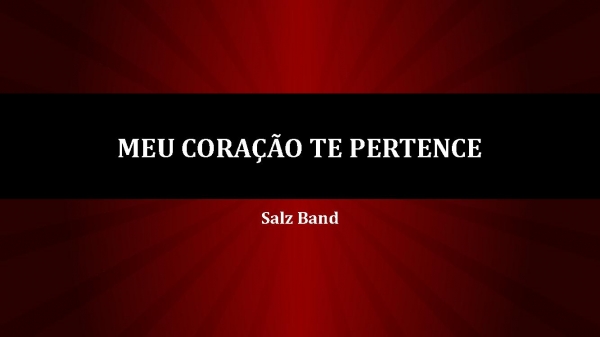 Meu Coração Te Pertence.pptx