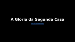 A Glória da segunda Casa.pptx
