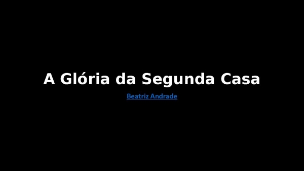 A Glória da segunda Casa.pptx