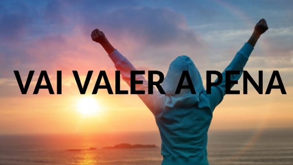 VAI VALER A PENA