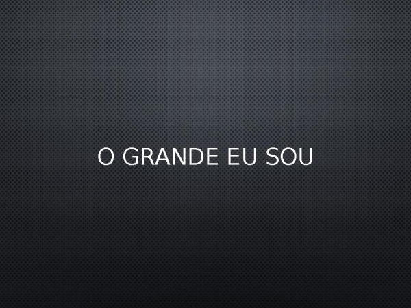 O GRANDE EU SOU - página 1