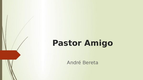 Pastor Amigo - André Bereta.pptx - página 1