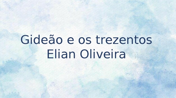 Gideão e os trezentos
