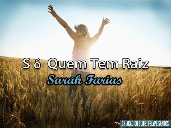 Só quem tem Raiz