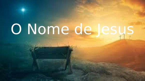 O Nome de Jesus.pptx - página 1
