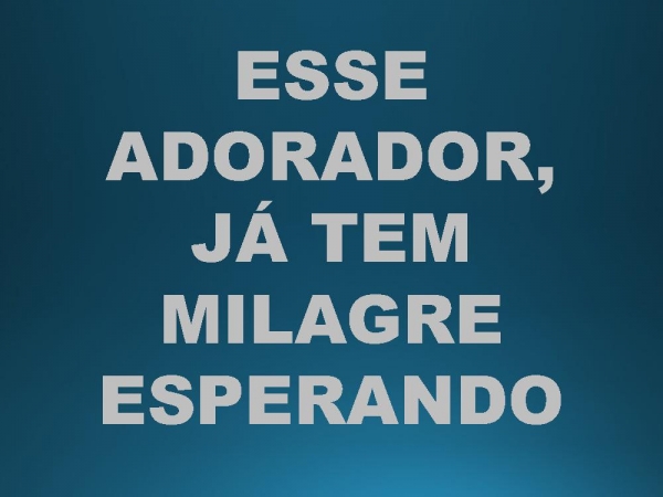 ESSE ADORADOR.pptx - página 11