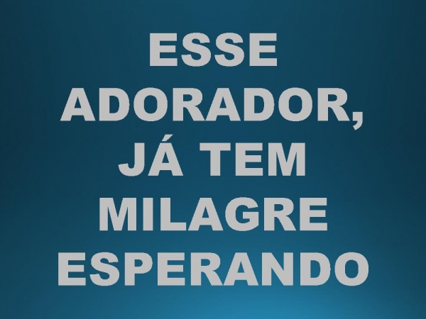ESSE ADORADOR.pptx - página 26