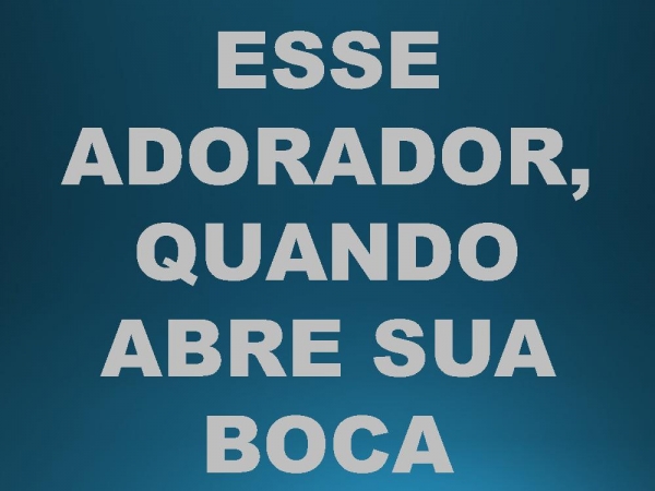 ESSE ADORADOR.pptx - página 27