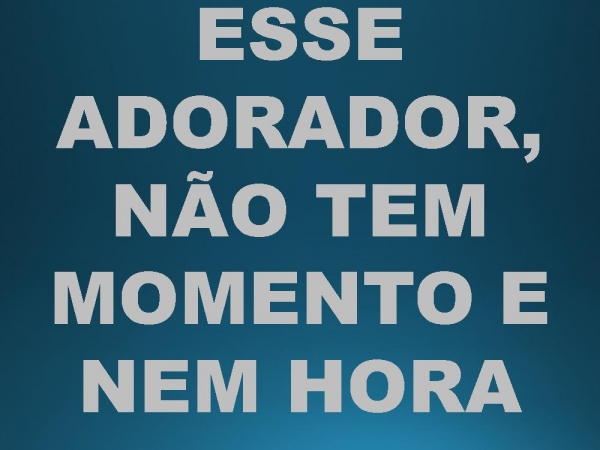 ESSE ADORADOR.pptx - página 29