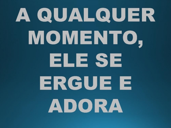 ESSE ADORADOR.pptx - página 47