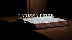 Larissa Pires - A Tua palavra