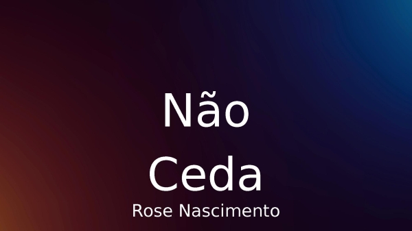 Não Ceda
