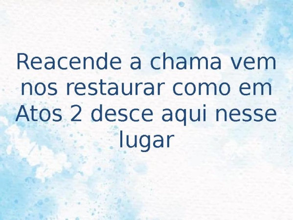 O fogo arderá + Reacende a chama + Acende outra vez - página 13