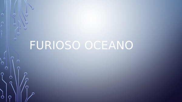 Furioso Oceano.pptx