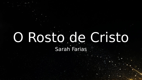 O Rosto de Cristo - Sarah Farias