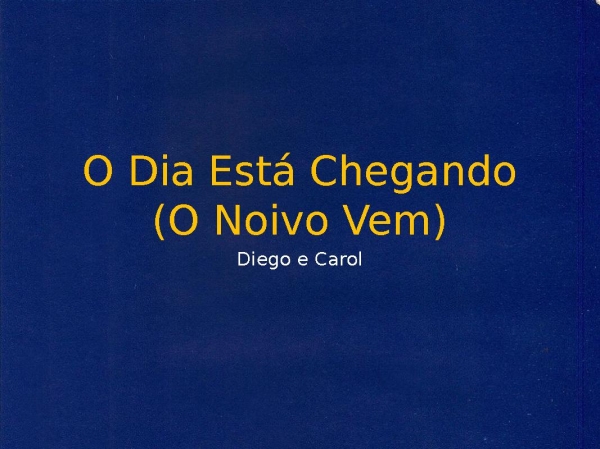 O Dia Está Chegando (O Noivo  Vem)